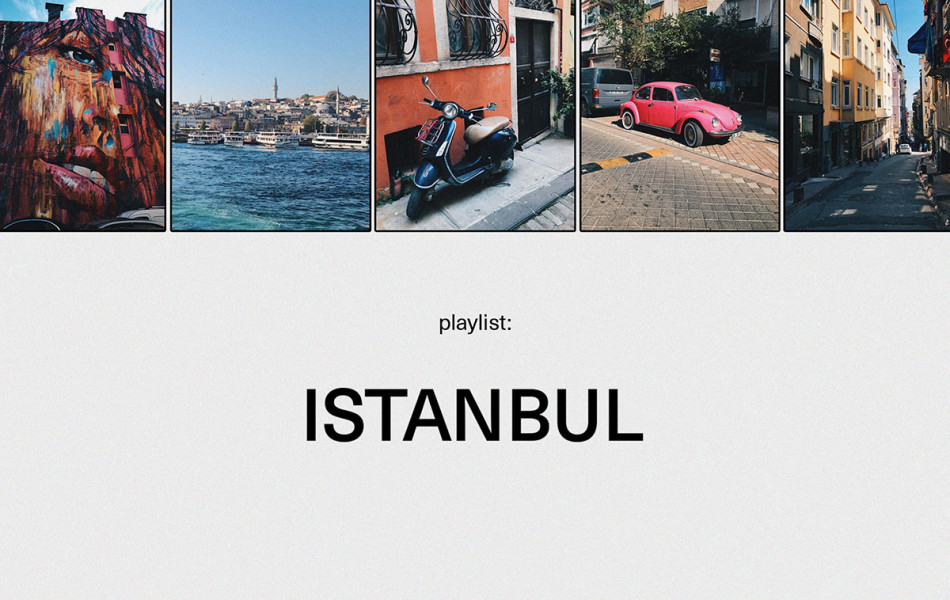 Плейлист для тех, кто соскучился по Стамбулу