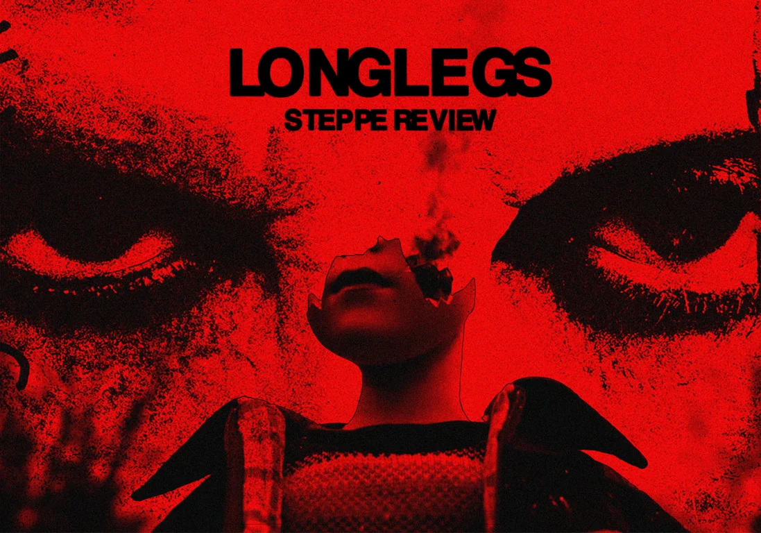 STEPPE Review: «Похититель душ»/ Longlegs