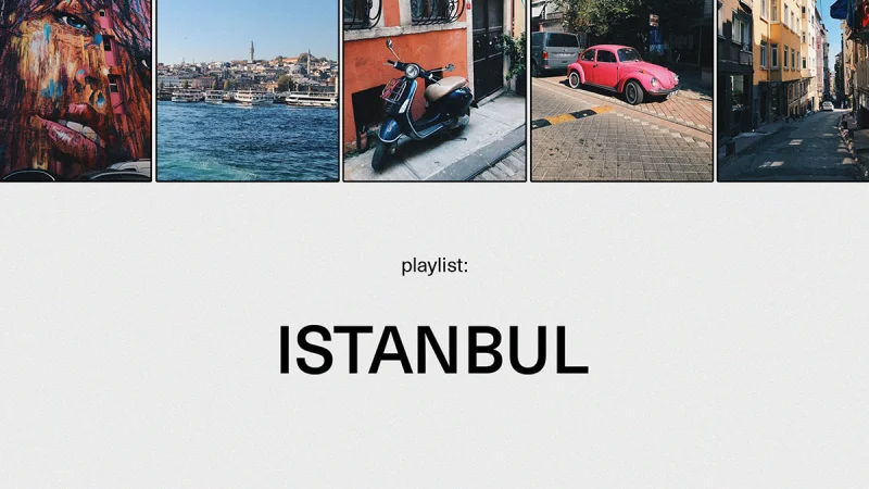 Плейлист для тех, кто соскучился по Стамбулу