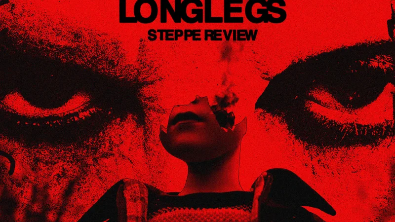 STEPPE Review: «Похититель душ»/ Longlegs